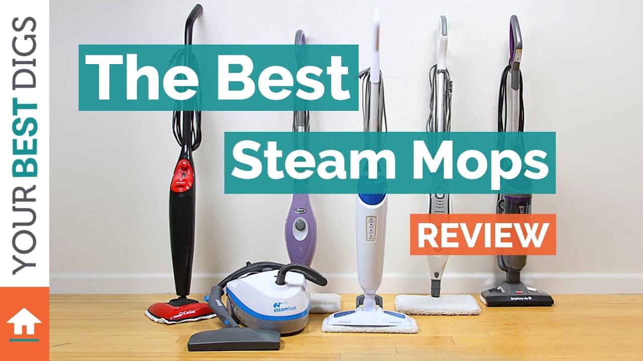The Best Steam Mop of 2020 - Your Best Digs